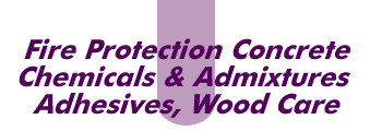 Fire Protection, Concrete Chemicals and Admixtures, Adhesives, Woodcare